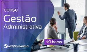 Curso online gratuito de gestão administrativa