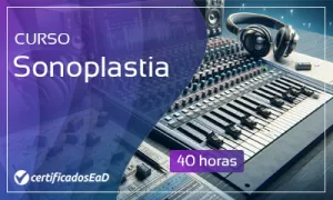 Curso online gratuito de sonoplastia e mesa de som com certificado