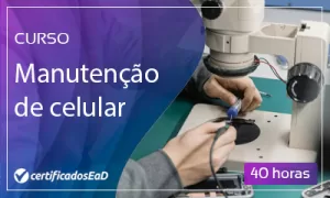 Curso online gratuito de Manutenção de celulares
