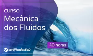 Curso online gratuito de Mecânica dos Fluidos