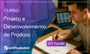 Curso online gratuito de Projeto e Desenvolvimento de produto